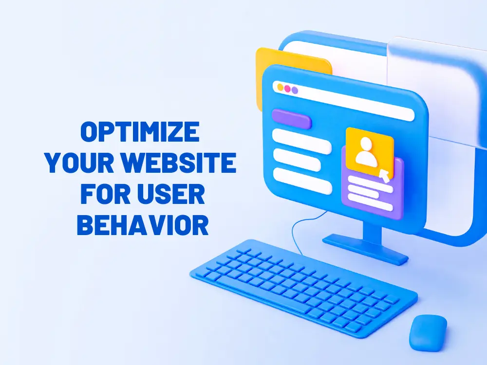 Optimize Your Website for User Behavior
